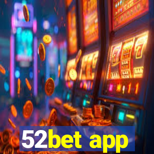 52bet app